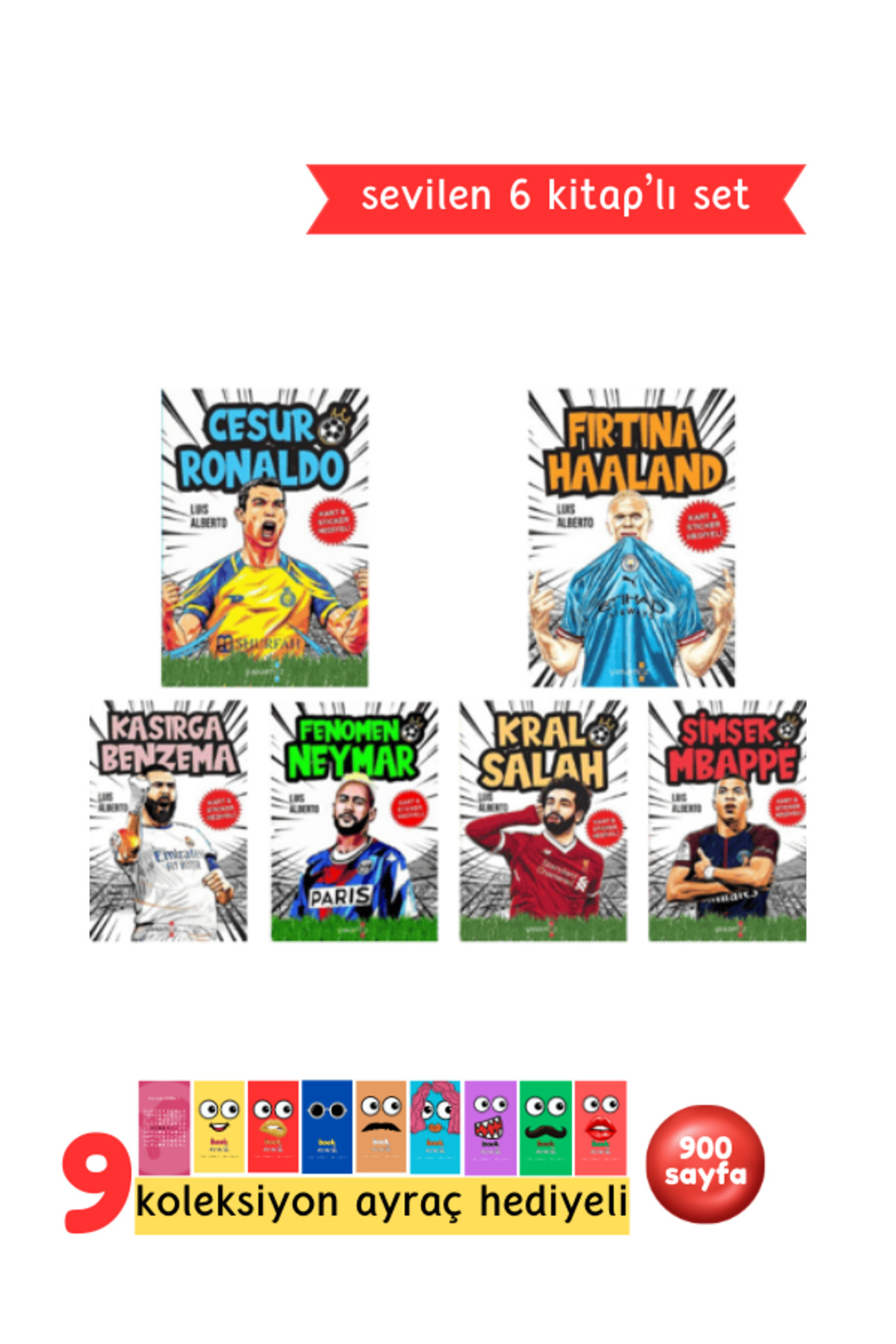 Cesur Ronaldo + Fırtına Haaland + Kasırga Benzama + Fenomen Neymar + Kral Salah + Şimşek Mbappe