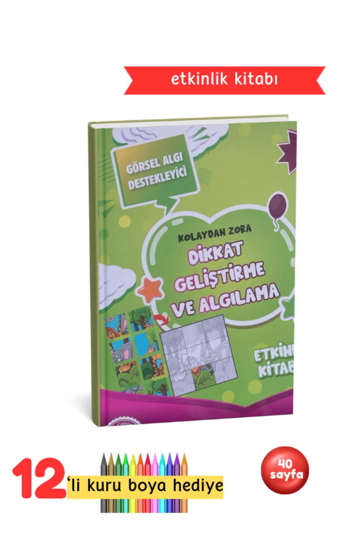 Çocuk Etkinlik Kitabı - Dikkat Geliştirme ve Algılama - Kolaydan Zora Etkinlikler